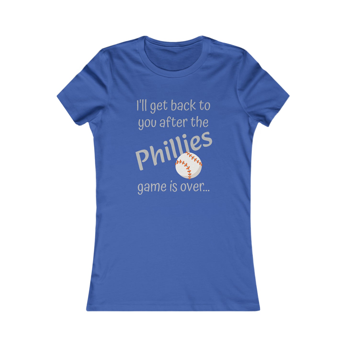 Game Time PHILLIES - Women's Favorite Tee (light text)