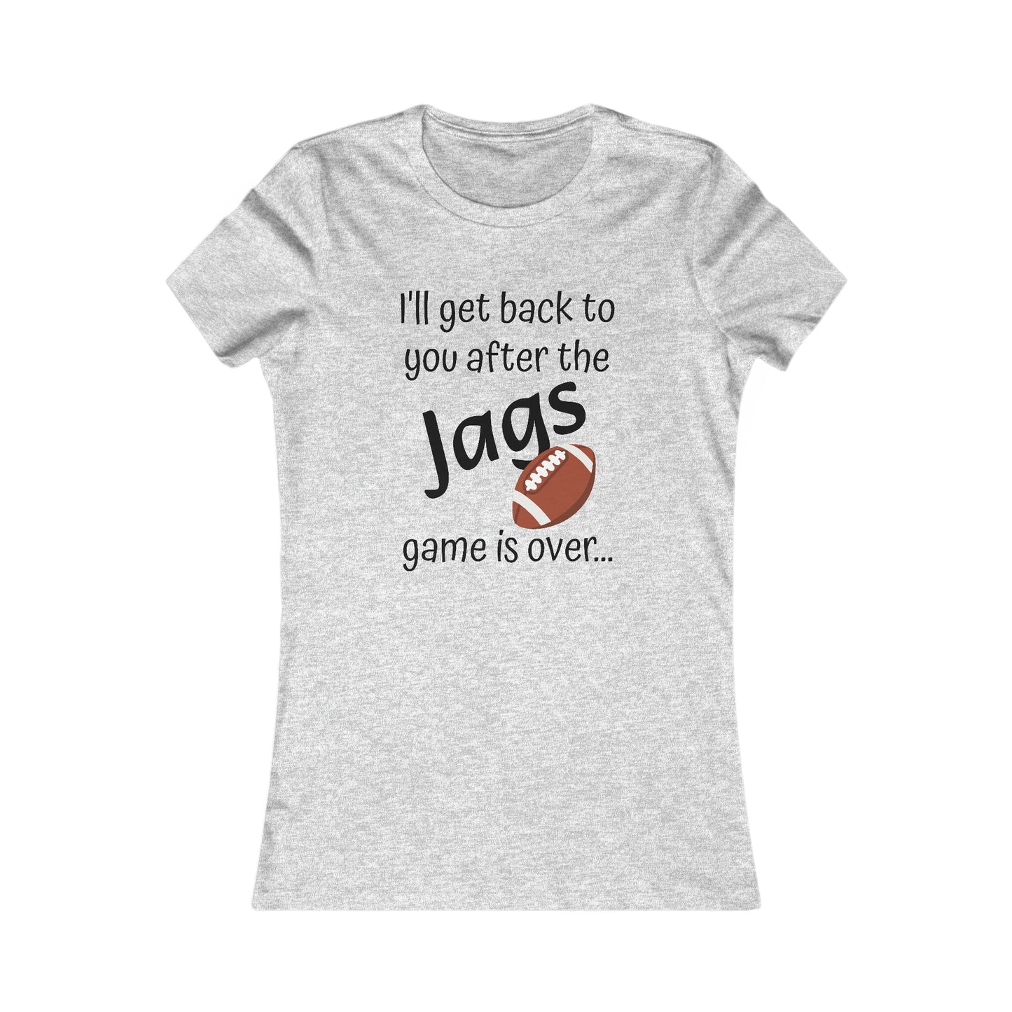 Game Time JAGS - Women's Favorite Tee (black text)