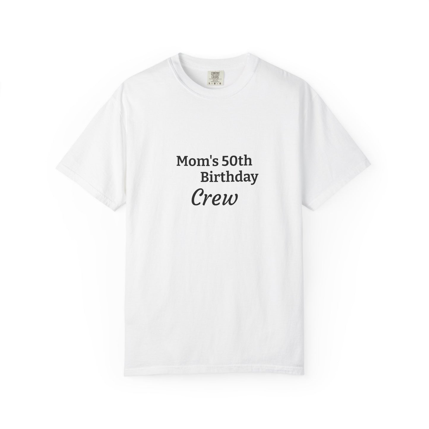 *CUSTOMIZABLE* Crew T-Shirt "Mom's 50th Birthday"