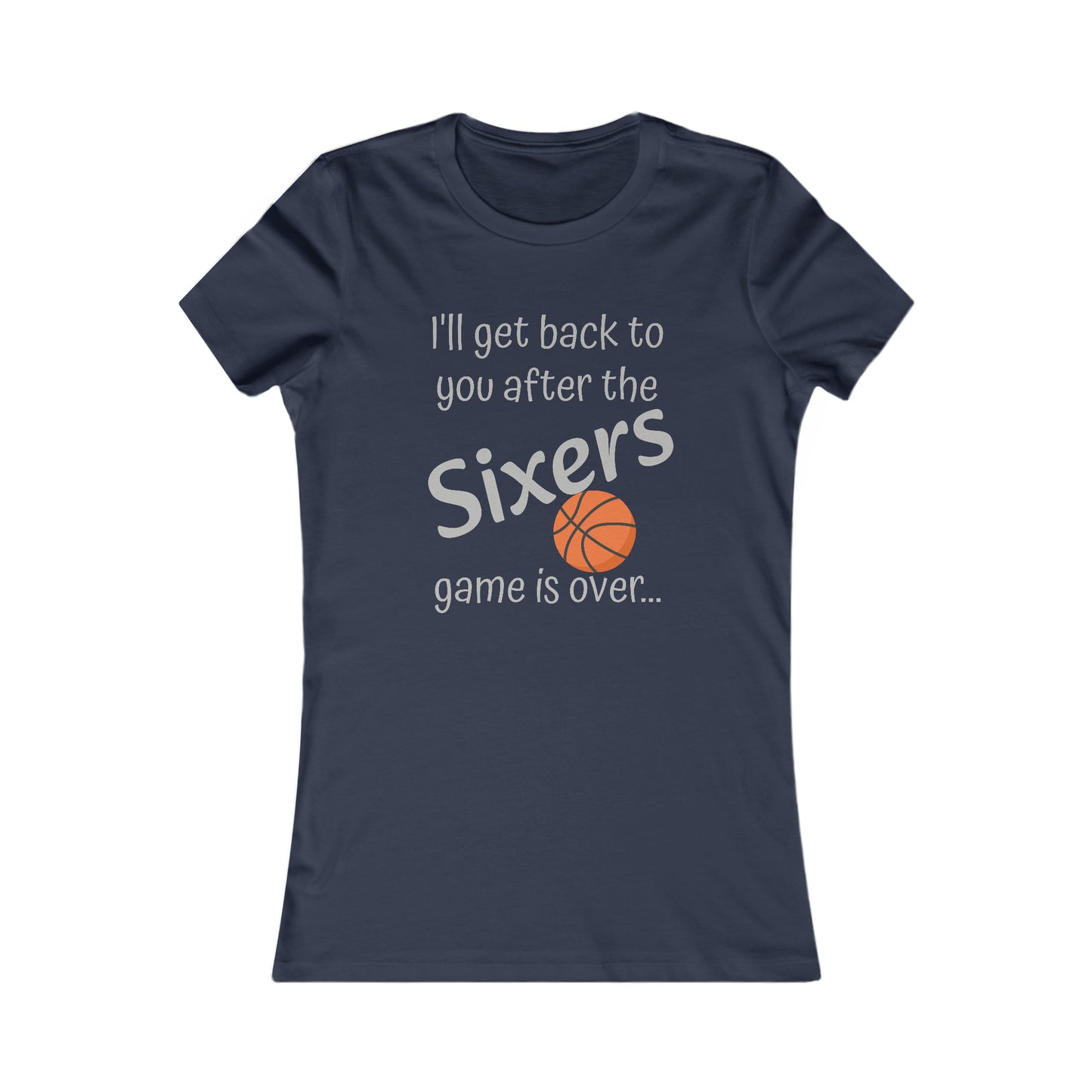 Game Time SIXERS - Women's Favorite Tee (light text)