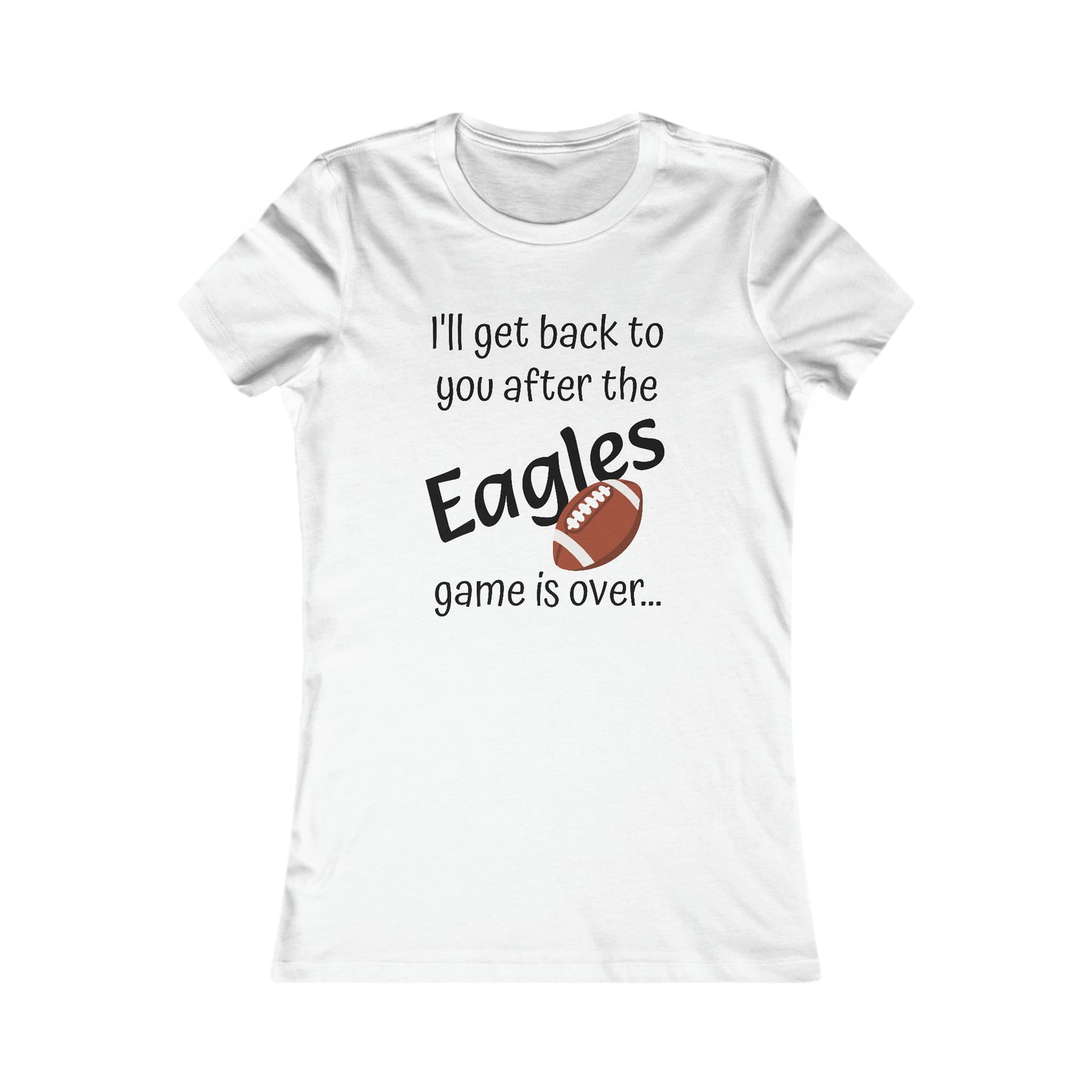 Game Time EAGLES - Women's Favorite Tee (black text)