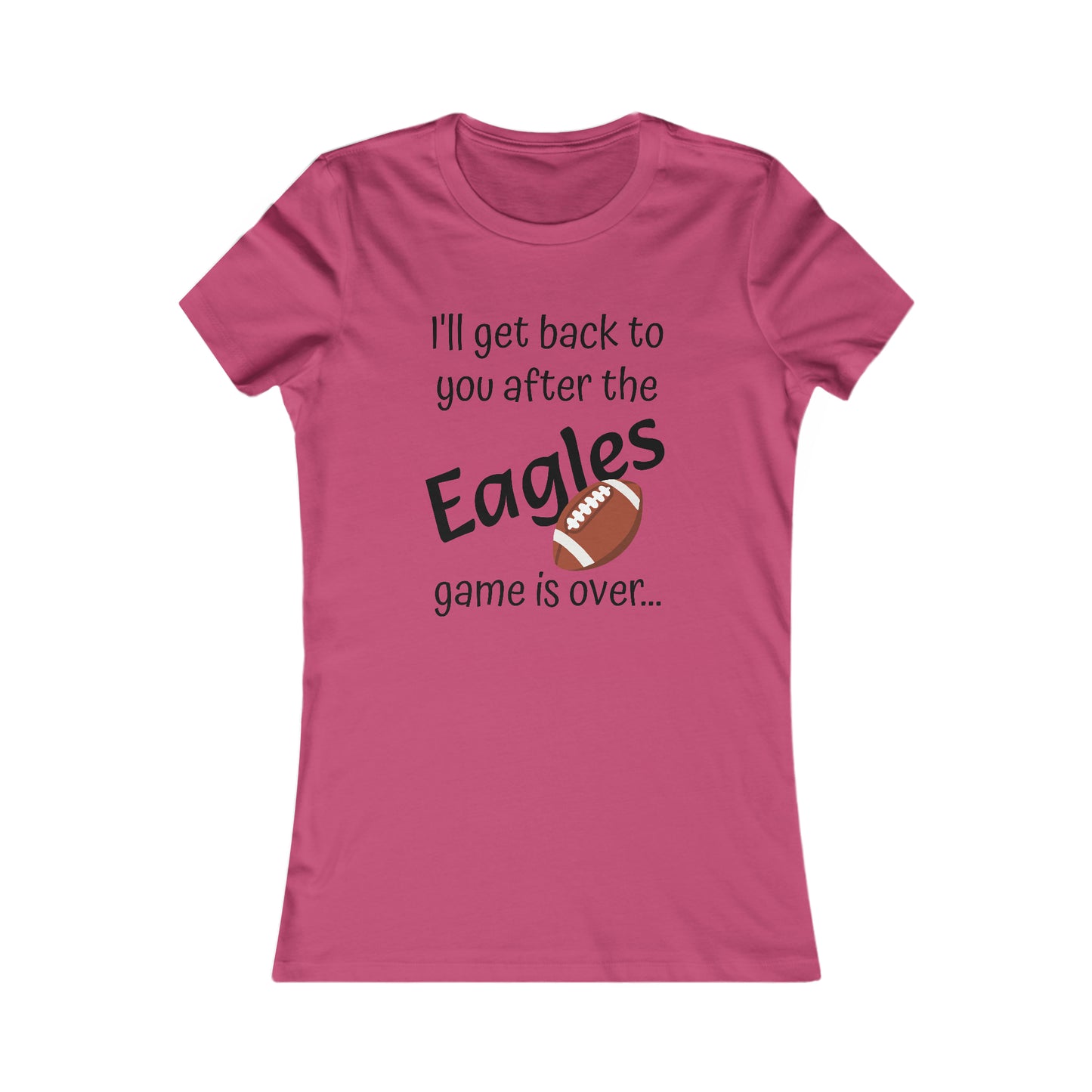 Game Time EAGLES - Women's Favorite Tee (black text)