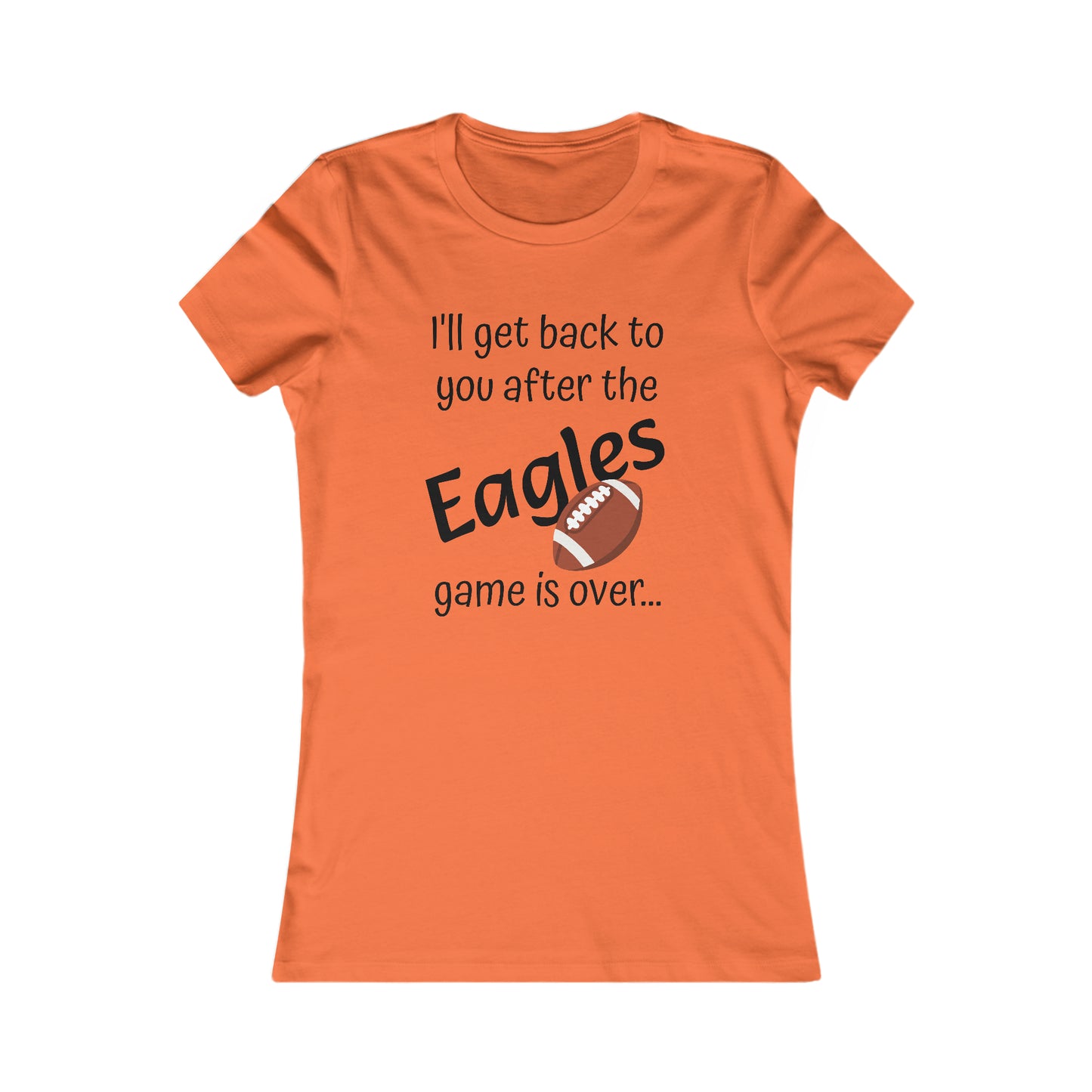 Game Time EAGLES - Women's Favorite Tee (black text)