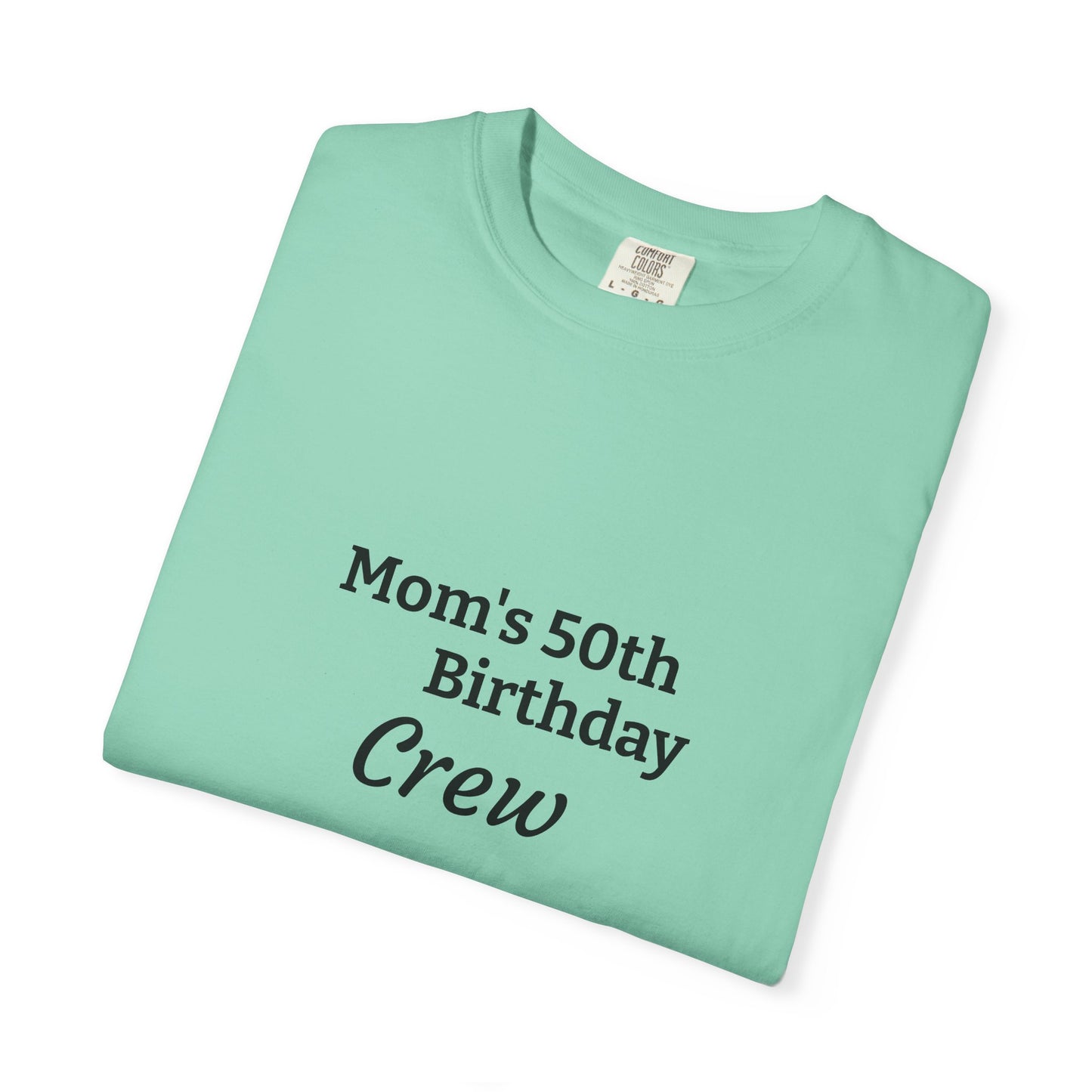 *CUSTOMIZABLE* Crew T-Shirt "Mom's 50th Birthday"