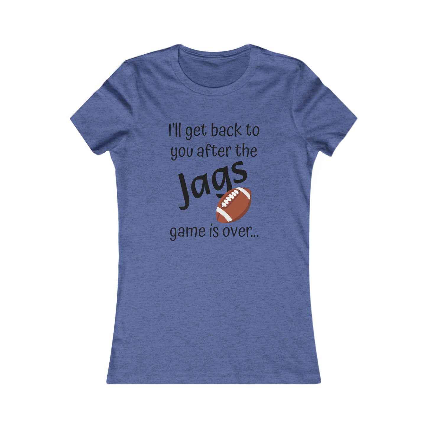 Game Time JAGS - Women's Favorite Tee (black text)