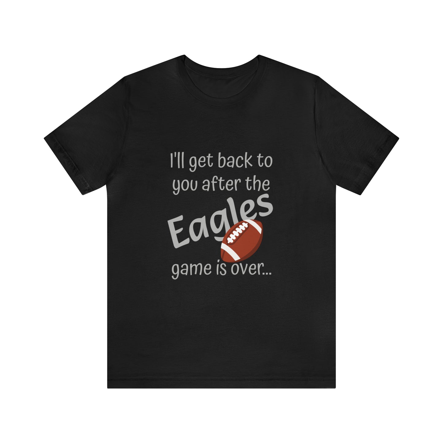 Game Time EAGLES - Unisex Short Sleeve Tee (light text)