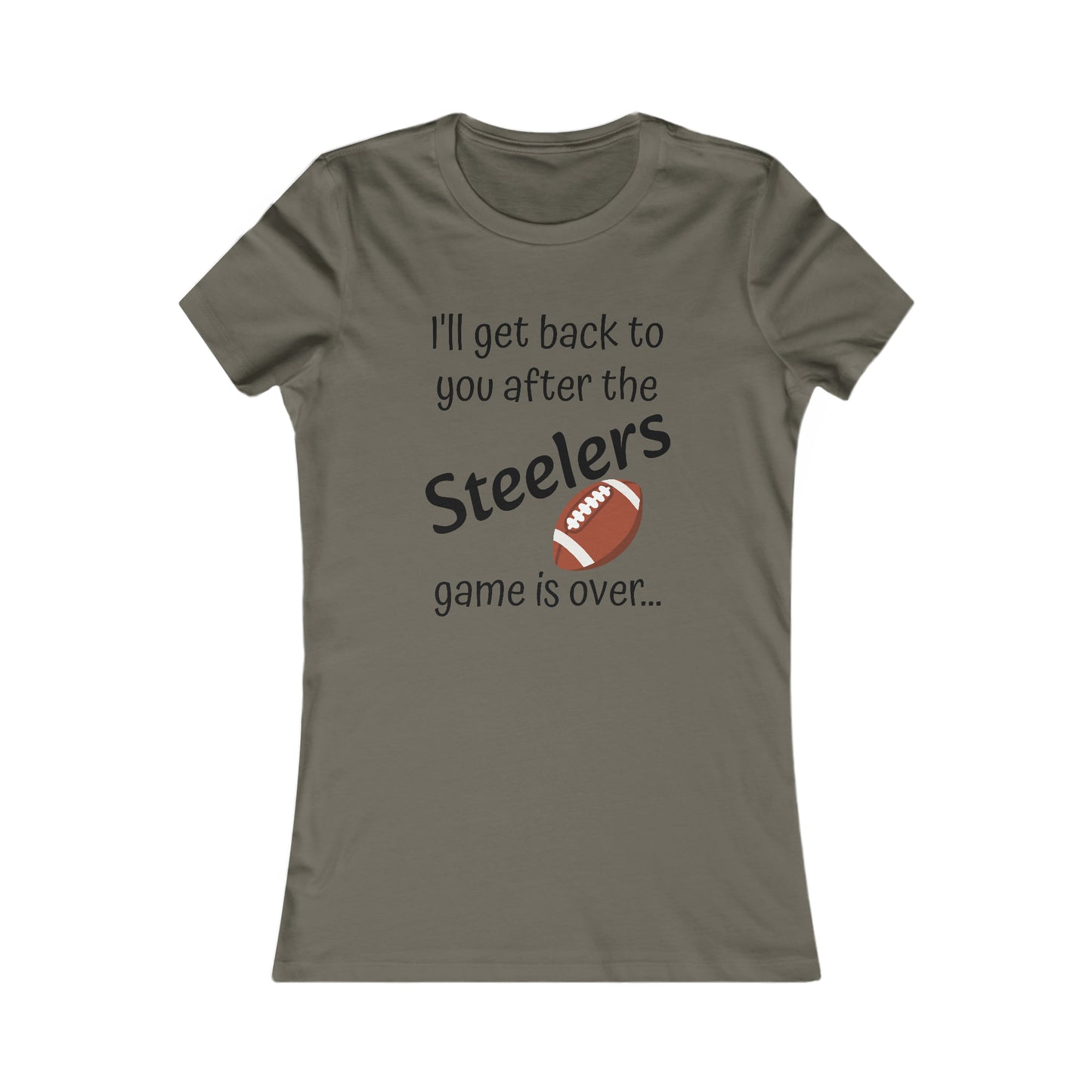 Game Time STEELERS - Women's Favorite Tee (black text)