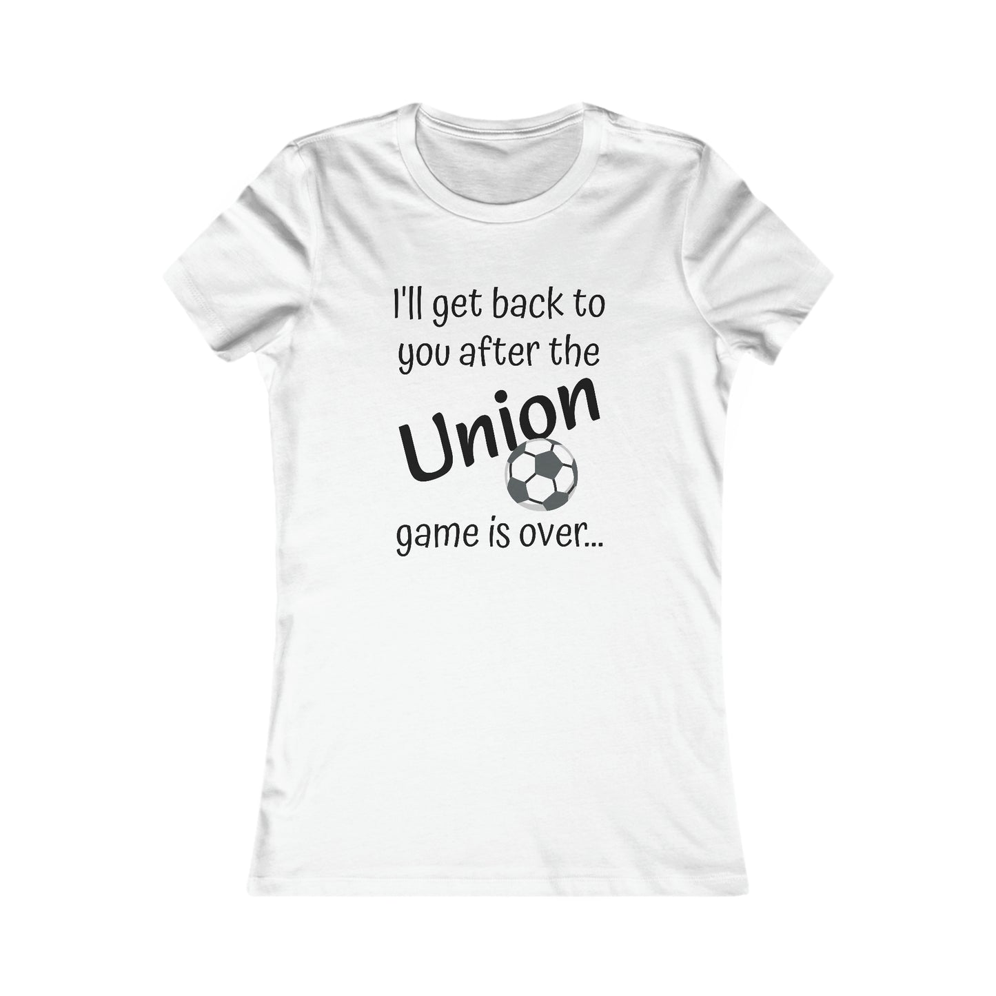 Game Time UNION - Women's Favorite Tee (black text)