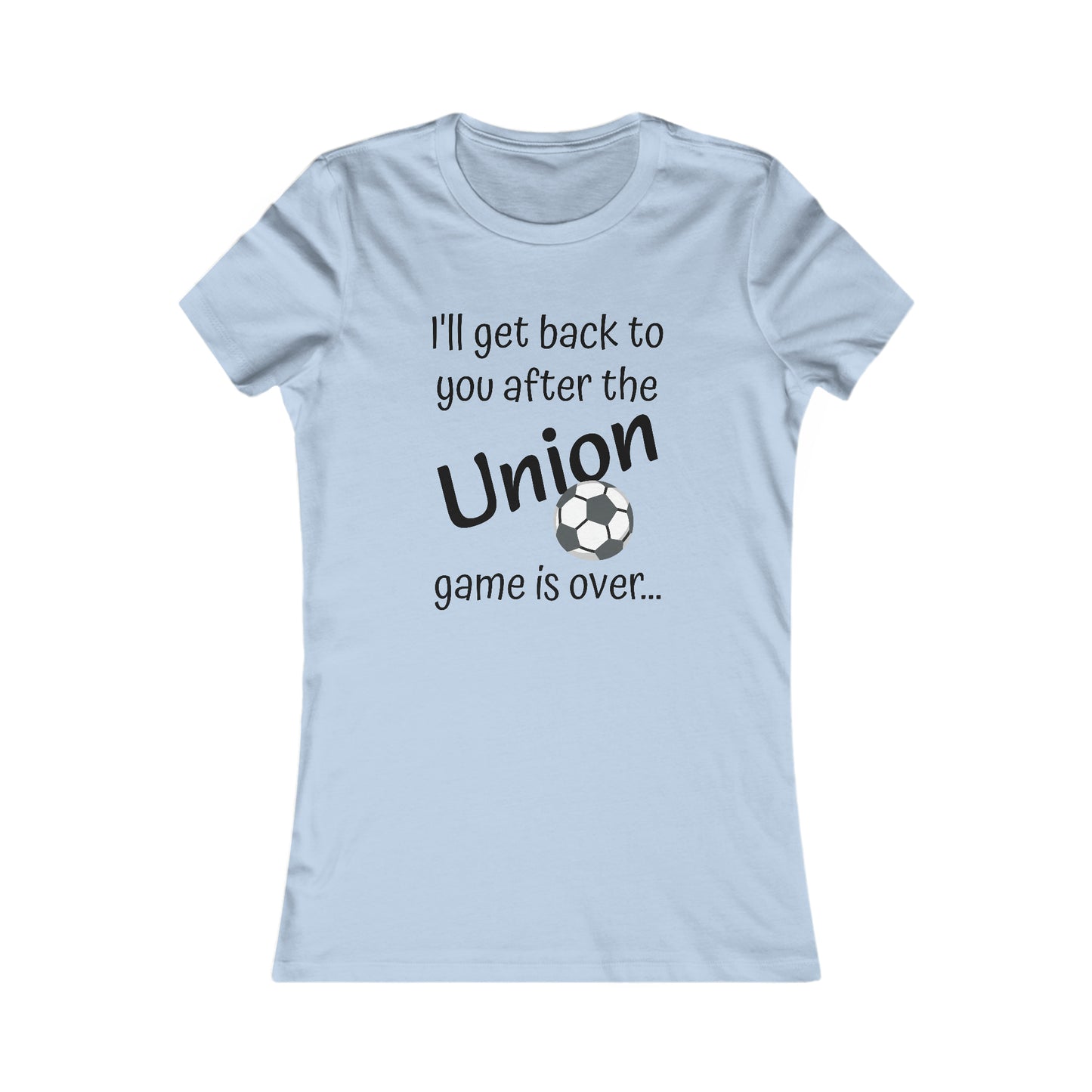 Game Time UNION - Women's Favorite Tee (black text)