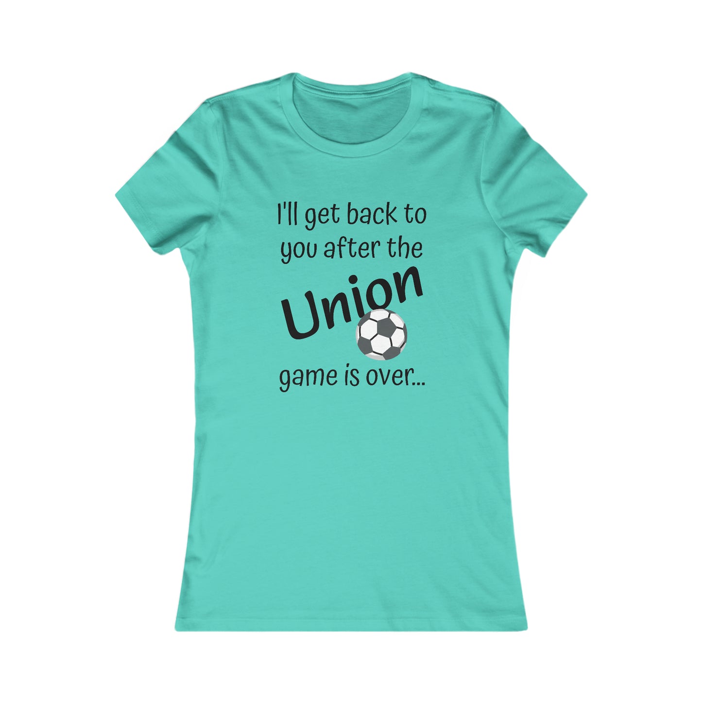 Game Time UNION - Women's Favorite Tee (black text)