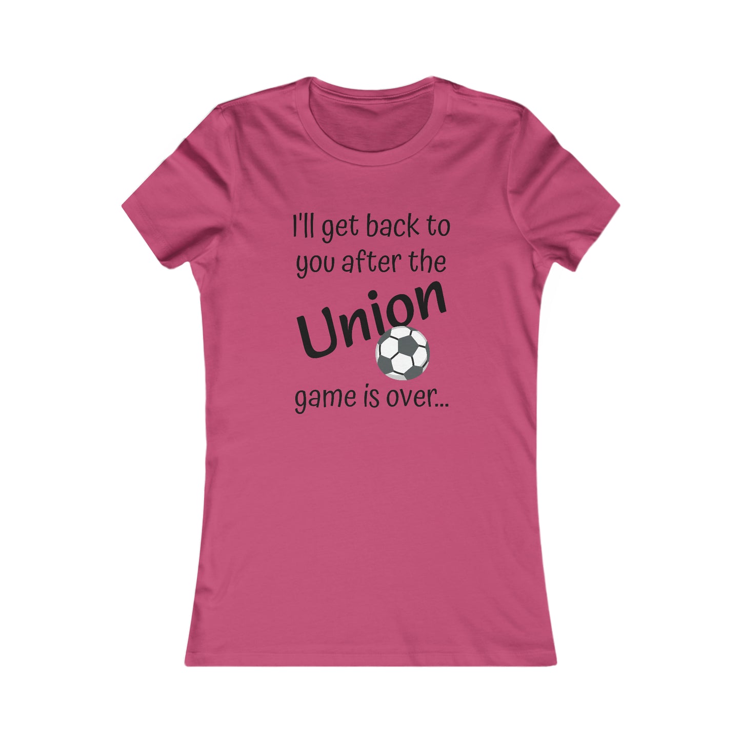 Game Time UNION - Women's Favorite Tee (black text)