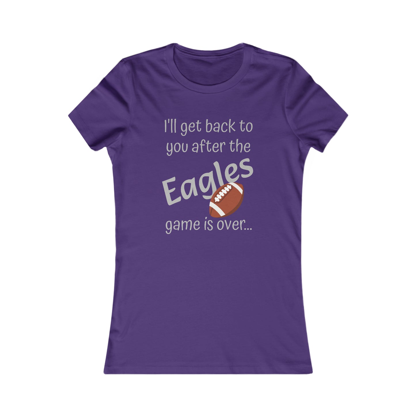 Game Time EAGLES - Women's Favorite Tee (light text)