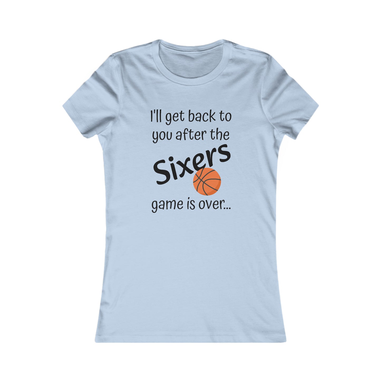 Game Time SIXERS - Women's Favorite Tee (black text)