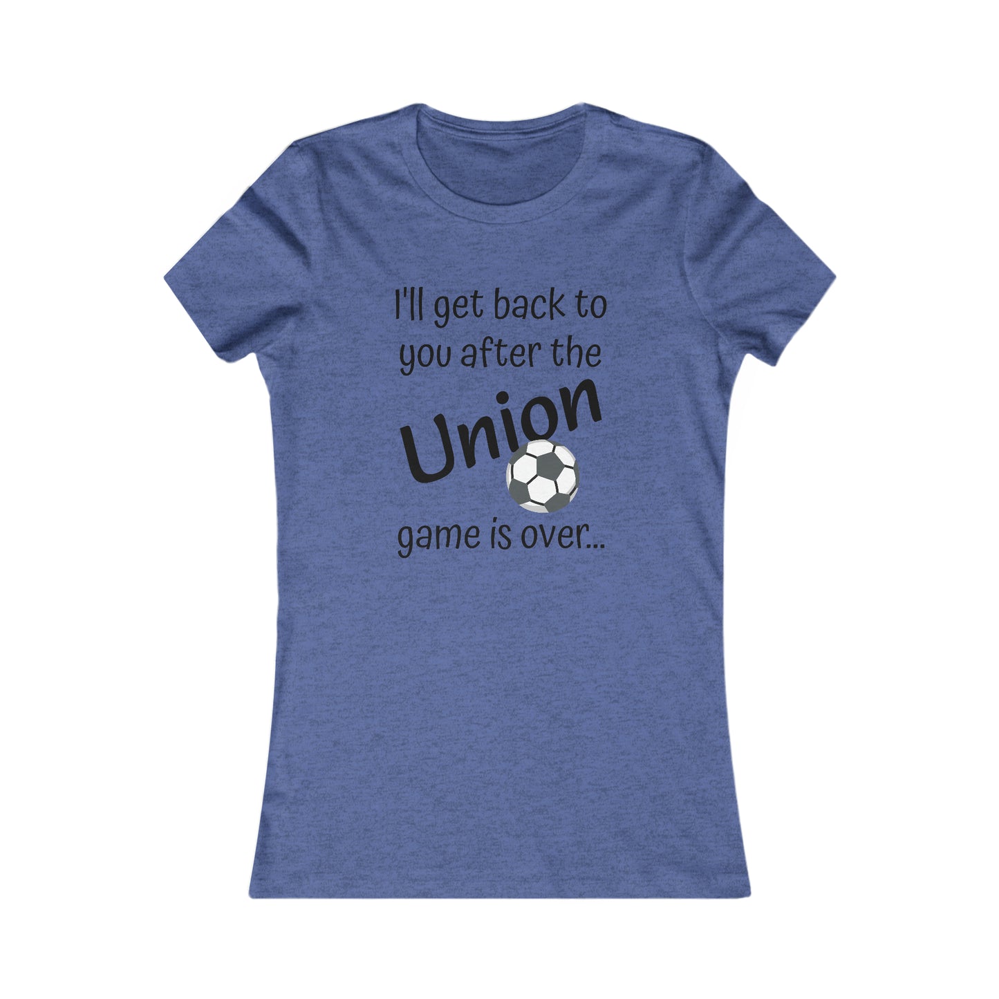 Game Time UNION - Women's Favorite Tee (black text)