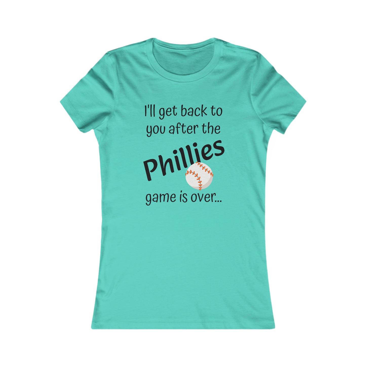 Game Time PHILLIES - Women's Favorite Tee (black text)